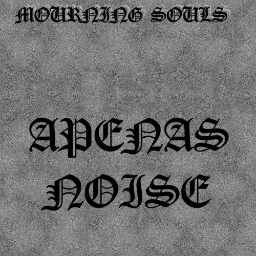 Mourning Souls : Apenas Noise